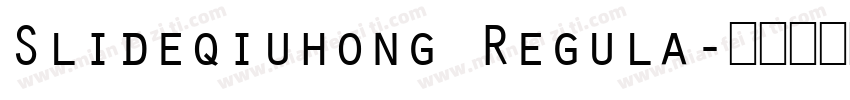 Slideqiuhong Regula字体转换